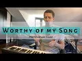 Download Lagu Worthy of my Song || Phil Wickham Cover || Chandler Moore Cover