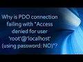 Why is PDO connection failing with Access denied for user root localhost using password NO