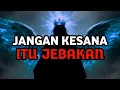 YANG TERPILIH: 🚫 TOLONG JANGAN KESANA - KATA TUHAN ITU JEBAKAN YANG DIPASANG UNTUKMU
