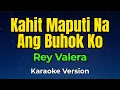 Kahit Maputi Na Ang Buhok Ko - Rey Valera Karaoke Version