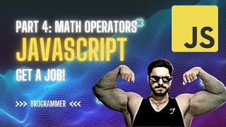 LEARN JAVASCRIPT TO GET A JOB PART 4 MATH OPERATORS