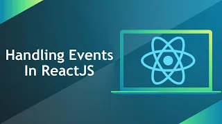Handling Events In ReactJS JavaScript Events vs ReactJS Events