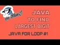JAVA program to find Largest digit of an entered number JAVA FOR LOOPS