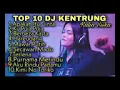top 10 Dj KENTRUNG