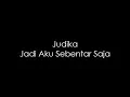 Download Lagu Judika - Jadi Aku Sebentar Saja (HQ)