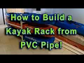 Building a PVC Pipe Kayak Rack for storage or transporting in a truck or on a boat
