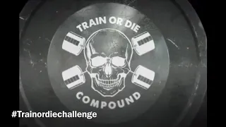Train or Die Compound challenge quarantine series