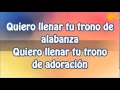 Download Lagu Quiero Llenar Tu Trono de Alabanza- Inspiración