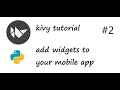 CREATE MOBILE APPS USING KIVY AND PYTHON ADD WIDGETS TO MOBILE APP PYTHON TUTORIAL IN HINDI