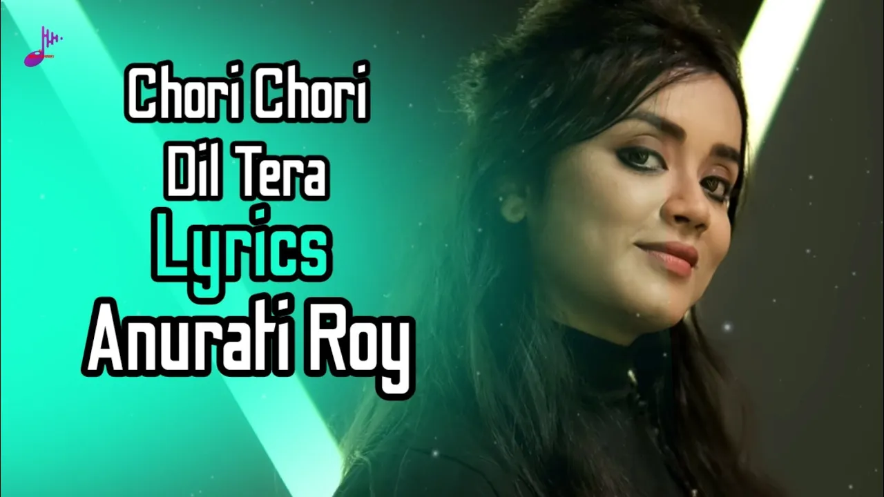 Chori Chori Dil Tera (LYRICS) Anurati Roy | Kumar Sanu, Sujata Goswamy | Cover Song Chori Chori Dil Tera (LYRICS) Anurati Roy | Kumar Sanu, Sujata Goswamy | Cover Song