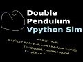 Double Pendulum - Part 7 VPython Simulation