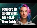 How to Retrieve Socket ID on Client Side in Socket io A Step-by-Step Guide