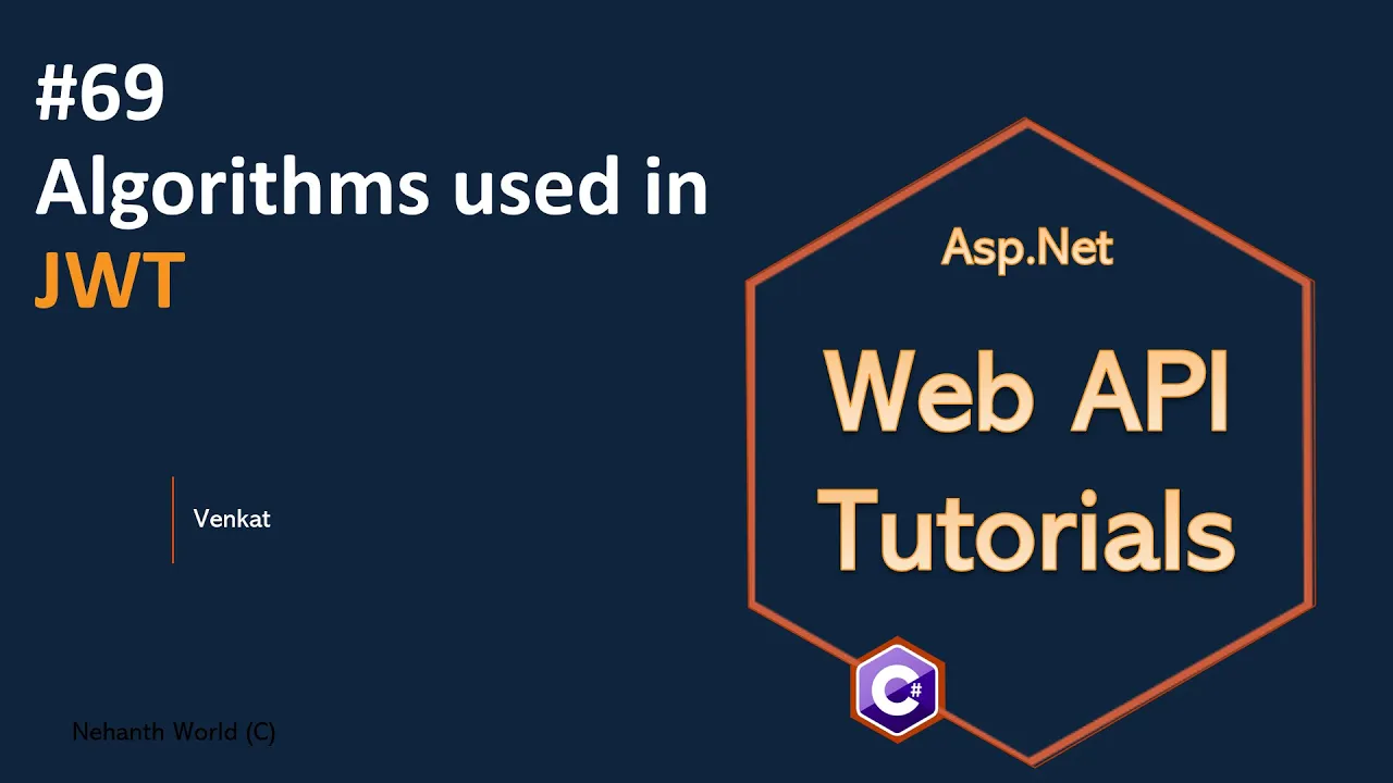 Part 69 Algorithms used in JWT .Net 8, 7, 6 || Web API Tutorials @NehanthWorld