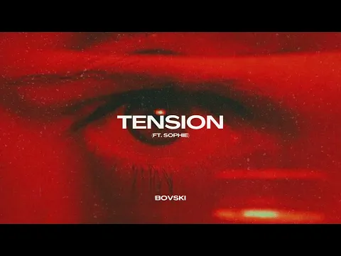 Download MP3 BOVSKI - TENSION (ft. Sophie)