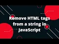 Remove HTML tags from a string in JavaScript