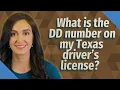 What is the DD number on my Texas driver s license