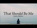Download Lagu Justin Bieber - That Should Be Me (lyrics)