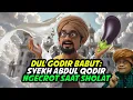 Lagu Dul Godir Baabud - Syekh Abdul Qodir Jailani Keluar M*ni Waktu Sholat
