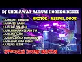 Download Lagu DJ SHOLAWAT TERBARU 2025 BASS GLER HOREG NROTOK MBEDEL ANDALAN CEK SOUND 2025