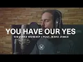 YOU HAVE OUR YES [Official Live In Studio] | Vineyard Worship feat. Marc James \u0026 Cathy Burton