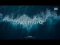 Download Lagu Spirit Lead Me - Instrumental  Worship Music For Prayer