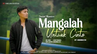 Download Daniel Maestro - Mangalah Untuak Cinto (Official Music Video) LAGU MINANG TERBARU 2023 MP3