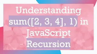 Understanding sum 2 3 4 1 in JavaScript Recursion