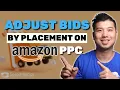 Amazon PPC Optimizing Adjust Bids By Placement
