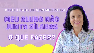 COMO JUNTAR SÍLABAS E LER PALAVRAS | Dificuldade de Aprendizagem