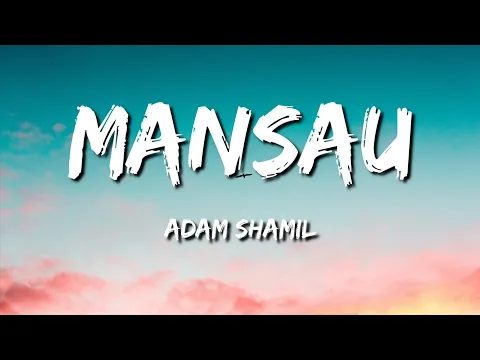 Download MP3 Adam Shamil - Mansau (Lirik)