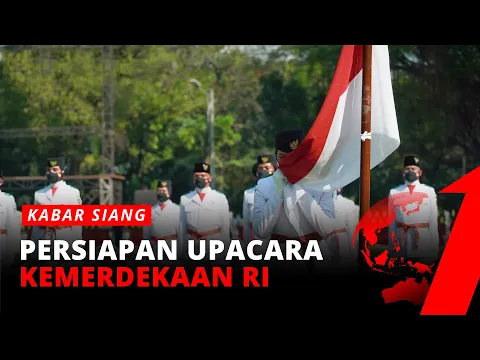 Laporan Terkini Persiapan HUT RI Ke-76 Upacara 17 Agustus di Istana Merdeka
