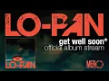 Download Lagu Lo-Pan - Get Well Soon [Full Album Player]