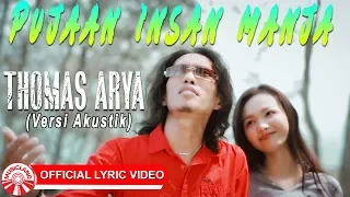 Download Thomas Arya - Pujaan Insan Manja (Versi Akustik) [Official Lyric Video HD] MP3