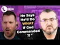 Christian Defending God s MORALITY Says He d Do WHAT if God Commanded JustinDZ John Gleason