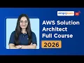 AWS Solution Architect Full Course 2026 FREE AWS Solution Architect Tutorial 2026 Simplilearn