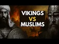 The Untold Story of Vikings vs the Islamic Empire
