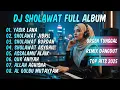 Download Lagu DJ SHOLAWAT MERDU Full Album 2025 Remix Slow Bass | Yasir Lana | Sholawat Jibril | Burdah | Asyghil