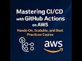 3 - Mastering with GitHub Actions on AWS