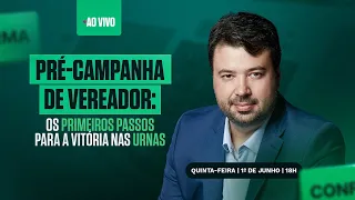 🟢 LIVE - Pré-campanha de vereador: os primeiros passos para a vitória nas urnas