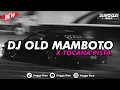 Lagu DJ OLD MAMBOTO X TOCANA PISTA SLOW BASS MENGKANE || COCOK BUAT NYANTAI 🌀