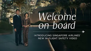 welcome on board introducing singapore airlines new in flight safety video 