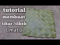 Download Lagu cara membuat tikeh dadakan /tikar (mat) dari daun kelapa