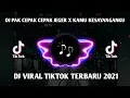 Download Lagu DJ PAK CEPAK CEPAK JEGER X KAMU KESAYANGANKU REMIX DJ TERBARU 2021
