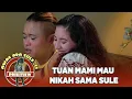 Download Lagu KOK BISA TUAN MAMI MAU NIKAH SAMA SULE - AWAS ADA MAMI PRIKITIEW