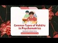 Psychometrics Made Easy Must-Know Validity Overview and Types in Psychological Assessment Pt 1