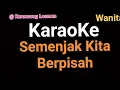 Download Lagu KARAOKE NADA WANITA SEMENJAK KITA BERPISAH POP MELAYU VERSI KERONCONG