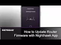 How to Update NETGEAR Router Firmware Using the Nighthawk App