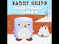 Marshmallow Penguin - Parry Gripp
