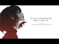 Download Lagu Sara - Tired of Holding On (我慢するのに疲れた日も) | Cover