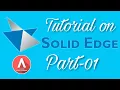 Introduction of Solid Edge tools Part-01